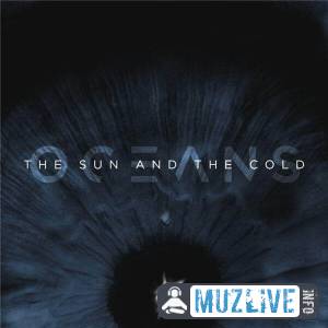 Oceans - The Sun and the Cold (MP3)
