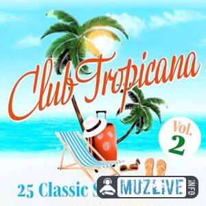 Club Tropicana: 25 Classic Summer Hits [Vol.2]