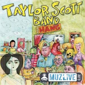 Taylor Scott Band - The Hang