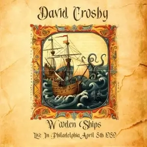 David Crosby - Wooden Ships: Live in Philadelphia April 8th 1989 (FLAC)