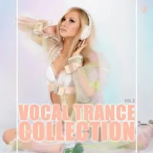 Vocal Trance Collection, vol.3 Vocal Trance Collection, vol.3