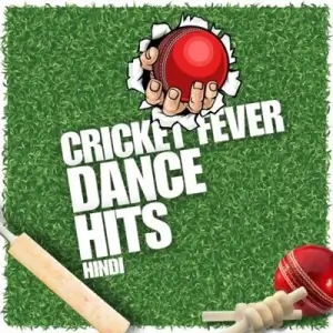 Cricket Fever - Dance Hits Hindi