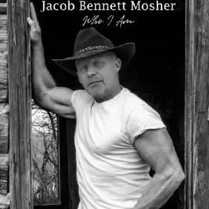 Jacob Bennett Mosher - Who I Am Jacob Bennett Mosher - Who I Am