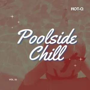 Poolside Chill 032 Poolside Chill 032