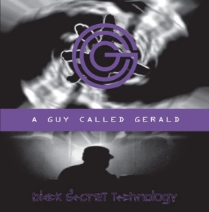 A Guy Called Gerald - Black Secret Technology [2012 Remastered Edition] (FLAC)