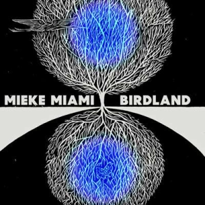 Mieke Miami - Birdland Mieke Miami - Birdland