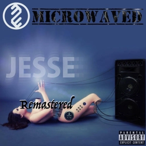 Microwaved - Jesse [Remastered] (MP3)