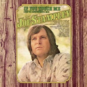 Joe Stampley - If You Touch Me [You've Got To Love Me] (FLAC)