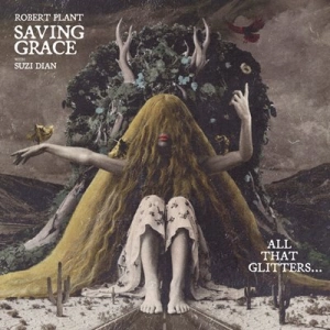 Robert Plant - Saving Grace: All That Glitters... Robert Plant - Saving Grace: All That Glitters...