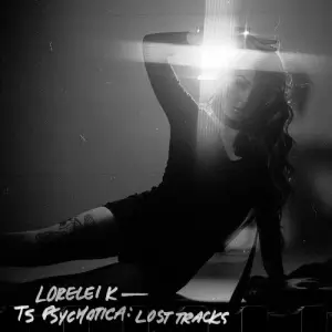 Lorelei K - TS Psychotica: Lost Tracks Lorelei K - TS Psychotica: Lost Tracks