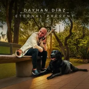 Dayhan Diaz - Eternal Present Dayhan Diaz - Eternal Present