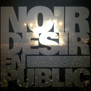 Noir Désir - Noir Désir en public [Live 2002] (FLAC)