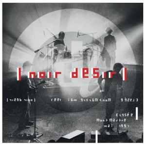 Noir Désir - Elysée Montmartre [Live / Mai 1991] (FLAC)