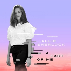 Allie Sherlock - A Part of Me