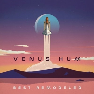 Venus Hum - Best Remodeled