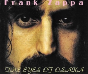 Frank Zappa - The Eyes of Osaka [1990 Unofficial Release]
