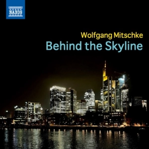 Wolfgang Mitschke - Behind the Skyline Wolfgang Mitschke - Behind the Skyline