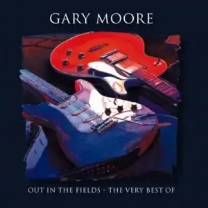 Gary Moore - Out In The Fields - The Very Best Of Gary Moore Gary Moore - Out In The Fields - The Very Best Of Gary Moore