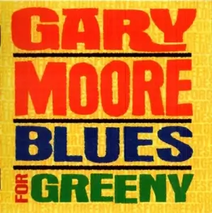 Gary Moore - Blues for Greeny (1995/2003) Gary Moore - Blues for Greeny (1995/2003)