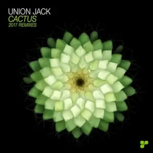 Union Jack - Cactus [2017 Remixes]
