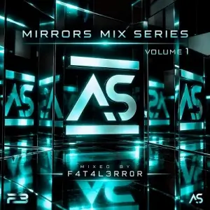 F4T4L3RR0R - Mirrors Mix Series, Vol. 1 F4T4L3RR0R - Mirrors Mix Series, Vol. 1