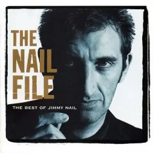 Jimmy Nail - The Nail File • The Best of Jimmy Nail (FLAC)