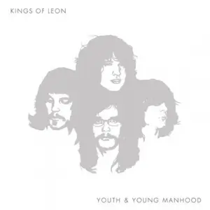 Kings Of Leon - Youth And Young Manhood Kings Of Leon - Youth And Young Manhood
