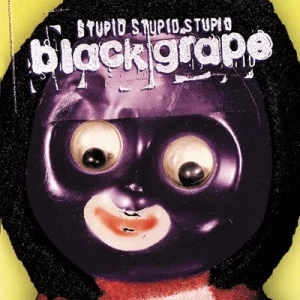 Black Grape - Stupid, Stupid, Stupid