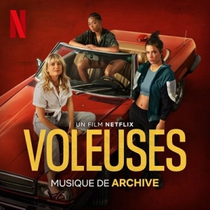 OST - Archive - Voleuses [Musique Du Film Netflix]