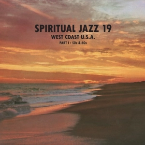SPIRITUAL JAZZ 19 - West Coast USA Part 1