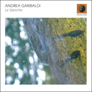 Andrea Garibaldi - Le Silerchie Andrea Garibaldi - Le Silerchie