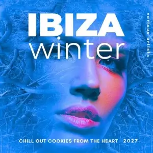 Ibiza Winter 2027 [Chill Out Cookies From The Heart] (MP3)